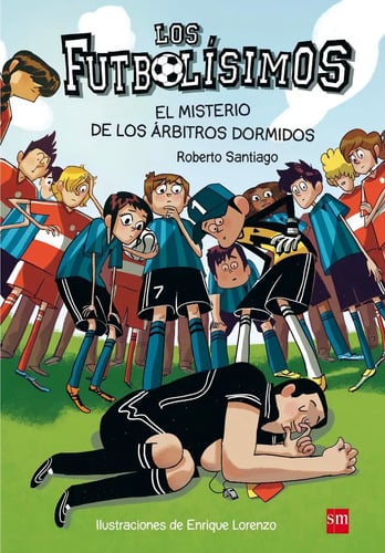 Portada de Libro Futbolisimos 1: El Misterio De Los Arbitros Dormidos