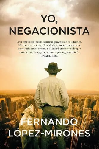 Portada de Yo, Negacionista, De Fernando Lopez-mirones. Editorial Arcopress En Español