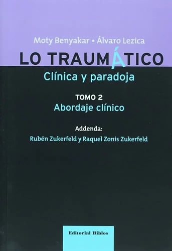 Lo Traumático 2 Clínica Y Paradoja Abordaje Clínico Benyakar