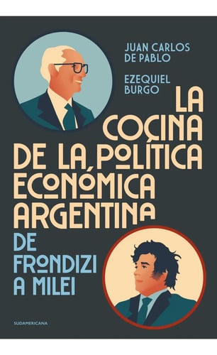 Libro: La Cocina De La Política Económica Argentina De Pablo