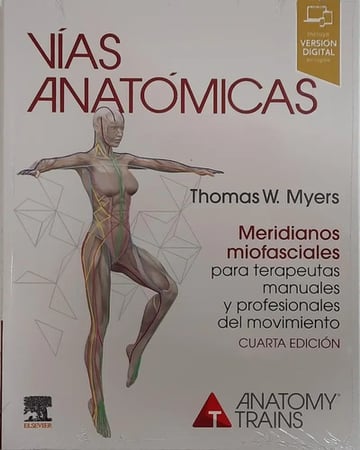 Vías Anatómicas. Meridianos Miofasciales Para Terapeutas