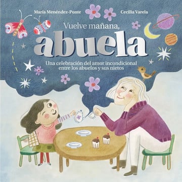 Vuelve Mañana Abuela Las Personas Favoritas De Los Pequeños
