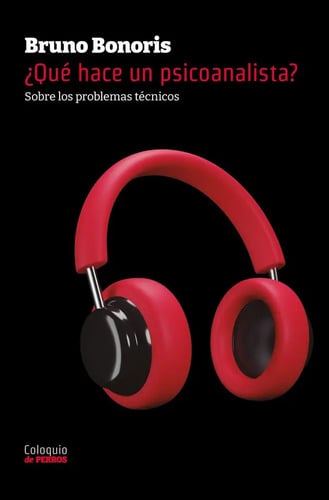 Portada de ¿qué Hace Un Psicoanalista?  Los Problemas Técnicos Bonoris