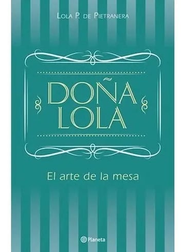 Doña Lola, El Arte De La Mesa (con Detalles)
