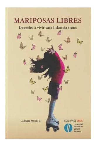 Mariposas Libres Infancia Trans Diversidad Mansilla Gabriela