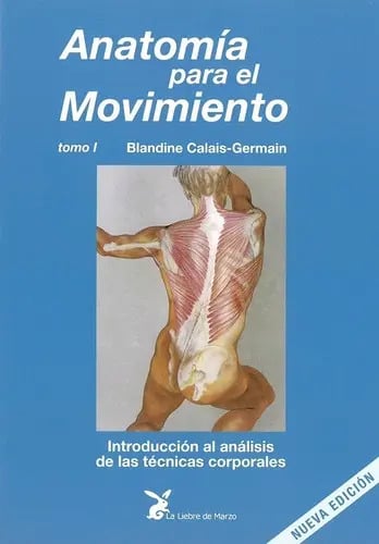 Anatomia Para El Movimiento. Tomo I., De Blandine Calais Germain. Editorial Liebre De Marzo En Español