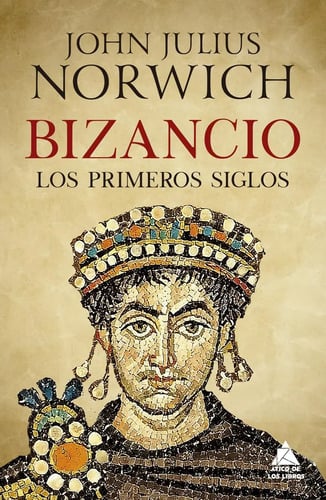 Portada de Bizancio Los Primeros Siglos  Norwich Roma Constantinopla