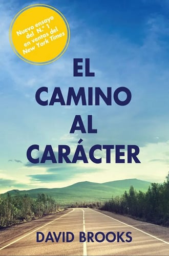 Portada de El Camino Al Caracter - David Brooks