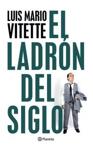 Portada de El Ladrón Del Siglo - Luis Mario Vitette