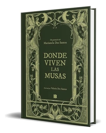 Libro Donde Viven Las Musas [ Marianela Dos Santos] Original, De Marianela Dos Santos., Vol. 1. Editorial B, Tapa Dura En Español, 2024