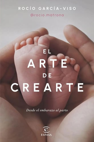Portada de El Arte De Crearte Desde El Embarazo Al Parto