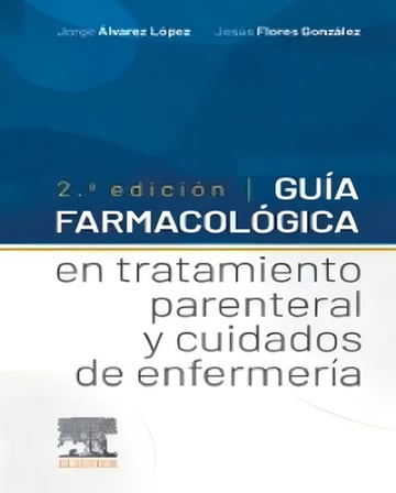 Portada de Guía Farmacológica En Tratamiento Parenteral Y Cuidados2 Ed.