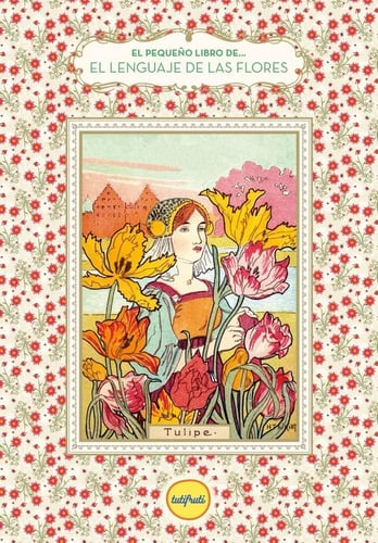 El Pequeño Libro De ..  El Lenguaje De Las Flores