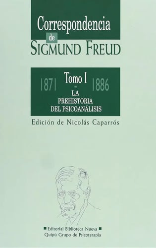 Correspondencia De Sigmund Freud (i): La Prehistoria Del Psicoanálisis (1871-1886), De Sigmund, Freud. Editorial Biblioteca Nueva En Español, 2022