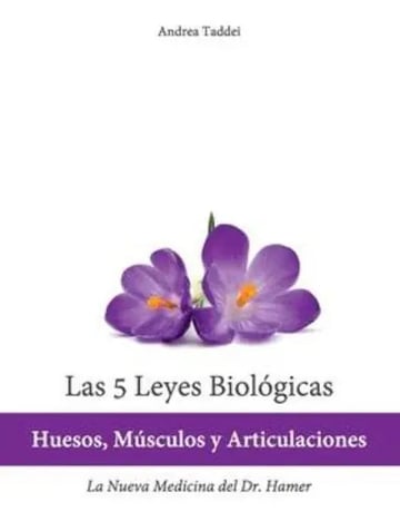Las 5 Leyes Biologicas : Huesos, Musculos Y Articulaciones: La Nueva Medicina Del Dr. Hamer, De Andrea Taddei. Editorial Createspace Independent Publishing Platform, Tapa Blanda En Español