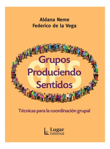 Portada de Grupos Produciendo Sentidos Neme De La Vega