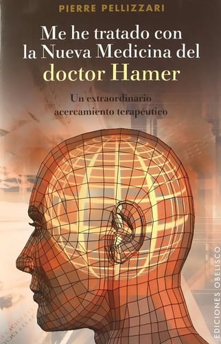 Portada de Libro - Me He Tratado Con La Nueva Medicina Del Doctor Hamer