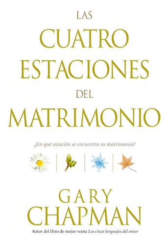 Portada de Las Cuatro Estaciones Del Matrimonio - Guía De Gary Chapman