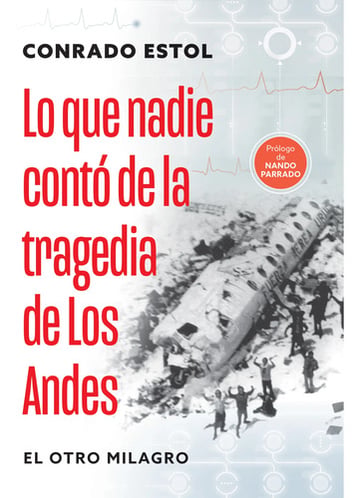 Portada de Lo Que Nadie Contó De La Tragedia Los Andes Conrado Estol