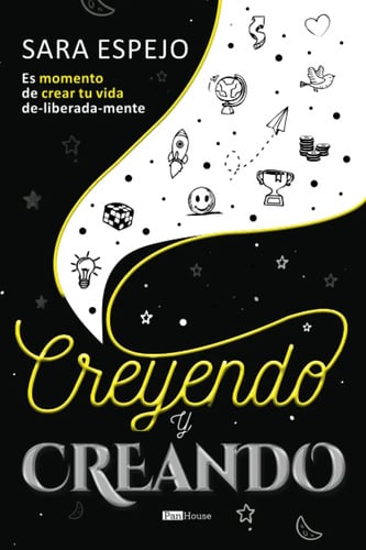 Portada de Crea Tu Vida Deliberada Con Creyendo Y Creando  Sara Espejo