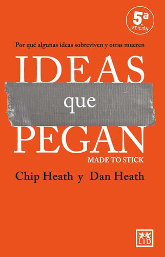 Portada de Ideas Que Pegan - Mensajes Impactantes Claves  Éxito Libro