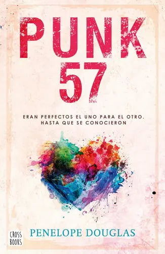 Portada de Punk 57, De Penelope Douglas., Vol. 1.0. Editorial Crossbooks, Tapa Blanda En Español, 2023