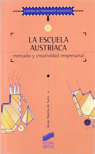 La Escuela Austríaca - Mercado Y Creatividad Empresarial