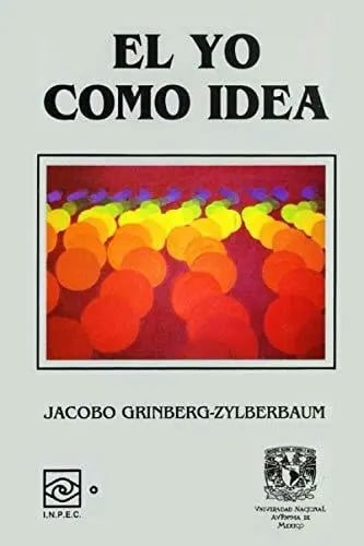 Libro : El Yo Como Idea - Grinberg Zylberbaum, Dr. Jacobo