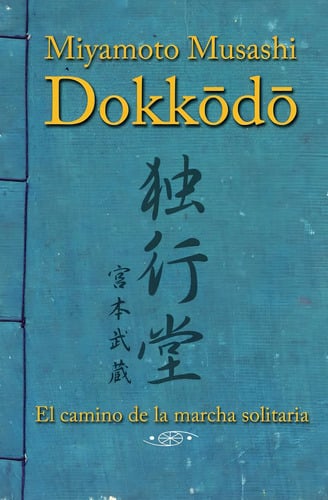 Portada de Libro: Dokkodo  Camino  Marcha Solitaria, Filosofía Samurai