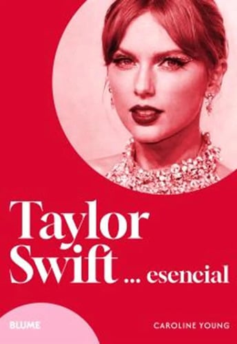 Portada de Taylor Swift... Esencial  Biografía Completa Caroline Young