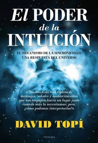 El Poder De La Intuición - David Topí, Descubre La Sincronic