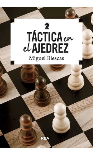 Portada de Libro Táctica Al Ajedrez - Illescas, Miguel
