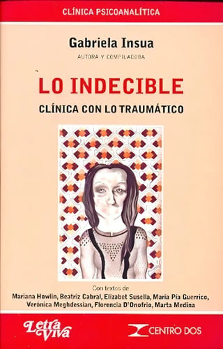 Portada de Libro Lo Indecible - Gabriela Insua Psicoanálisis Del Trauma
