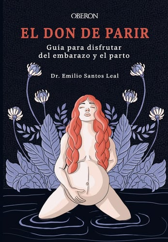 El Don De Parir - Guía Para Un Embarazo Y Parto Natural
