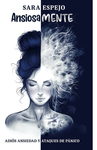 Portada de Ansiosamente - Sara Espejo, Guía Para Superar Ansiedad