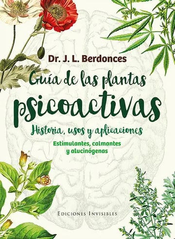 Guãâa De Las Plantas Psicoactivas. Historia, Usos Y Aplicaciones, De Berdonces I Serra, Josep Lluís. Editorial Ediciones Invisibles, Tapa Blanda En Español