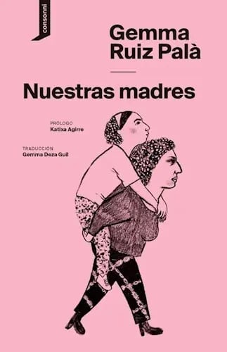Portada de Nuestras Madres, De Gemma Ruiz Pala. Editorial Consonni, Tapa Blanda, Edición 1 En Español