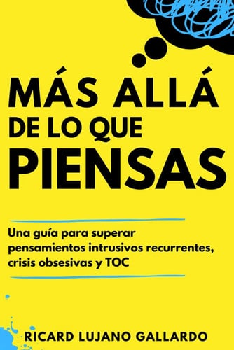 Portada de Más Allá De Lo Que Piensas Toc Y Ansiedad - Lujano Gallardo