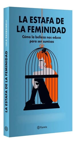 Portada de La Estafa De La Feminidad Lala Pasquinelli - Mujeres
