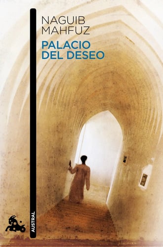 Portada de Palacio Del Deseo, De Mahfuz, Naguib. Austral Editorial Austral México, Tapa Blanda En Español, 2013