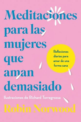 Portada de Meditaciones Mujeres Que Aman Demasiado Robin Norwood