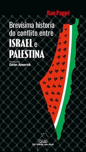 Análisis Histórico Conflicto Israel-palestina Gallego: Brevísima Historia Do Conflito Entre Israel E Palestina, De Ilan Pappé. Historia Editorial Galaxia, Tapa Blanda, Edición Vigo En Gallego, 2025