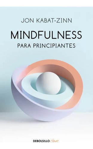 Portada de Libro Mindfulness Para Principiantes - Kabat-zinn, Jon