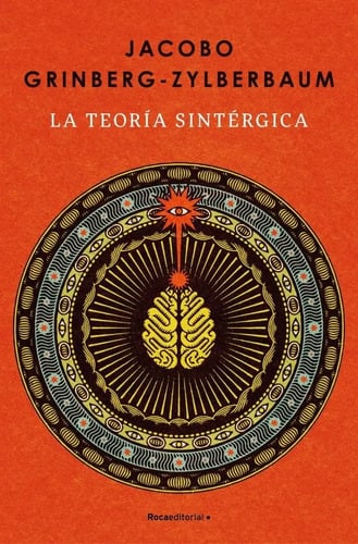 Portada de La Teoría Sintergica, De Grinberg-zylberbaum, Jacobo. Editorial Roca Editorial, Tapa Blanda En Español, 2025