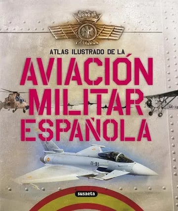 Portada de Atlas Ilustrado De La Aviación Militar Española De Permuy López Y Rafael Ángel Editorial Susaeta En Español Tapa Dura