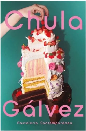 Pasteleria Contemporanea, De Chula Gálvez. Única, Vol. Único. Editorial Grijalbo, Tapa Blanda En Español