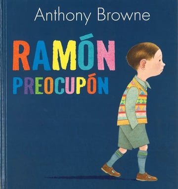 Portada de Ramón Preocupón, Emociones Y Miedos Infantiles Browne
