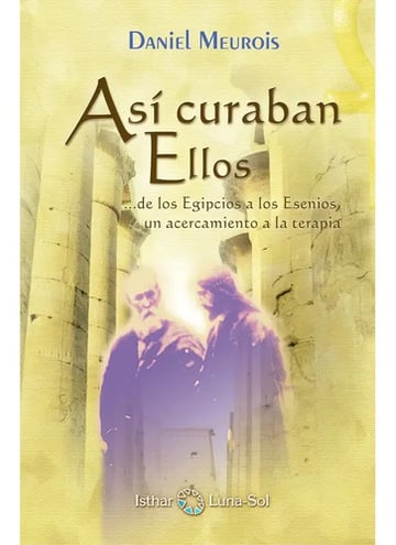 Portada de Así Curaban Ellos Libro Salud Espiritual Alternativa Meurois