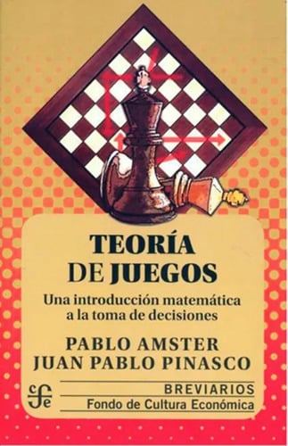 Portada de Teoría De Juegos: Decisiones Y Estrategias, Amster Y Pinasco