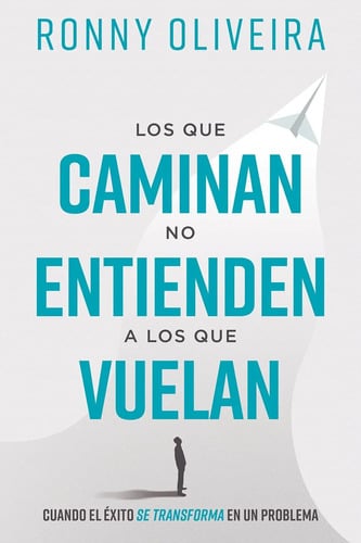 Portada de Los Que Caminan No Entienden Los Que Vuelan Autoayuda Ronny